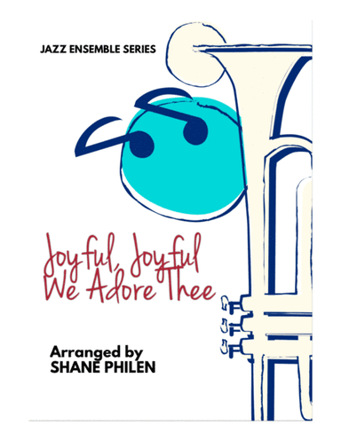 Joyful, Joyful We Adore Thee (arr. Shane Philen)