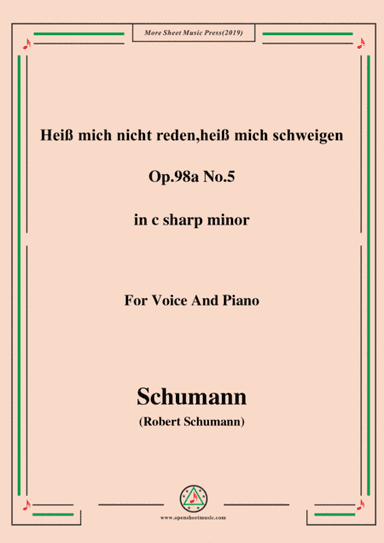 Schumann-Heiß mich nicht reden,heiß mich schweigen,Op.98a No.5,in c sharp minor,for Vioce&Pno (arr. MSM)