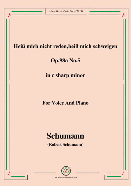 Schumann-Heiß mich nicht reden,heiß mich schweigen,Op.98a No.5,in c sharp minor,for Vioce&Pno (arr. MSM)