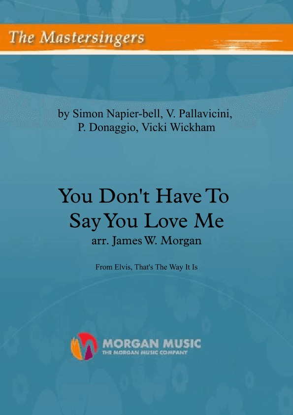 You Don't Have To Say You Love Me (arr. James W. Morgan)
