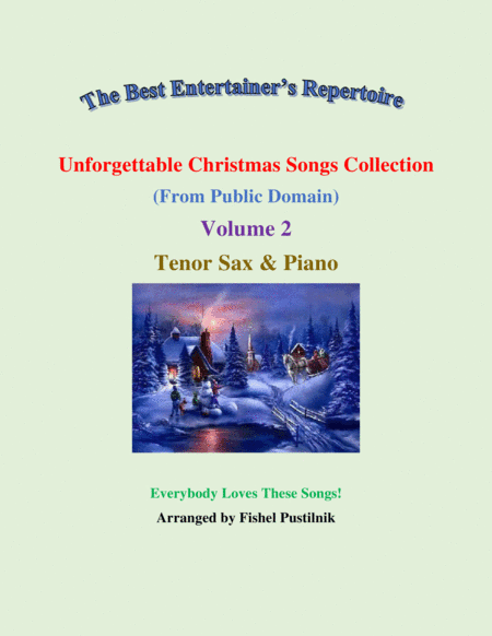 "Unforgettable Christmas Songs Collection" (from Public Domain) for Tenor Sax Piano-Volume 2-Video (arr. Fishel Pustilnik)