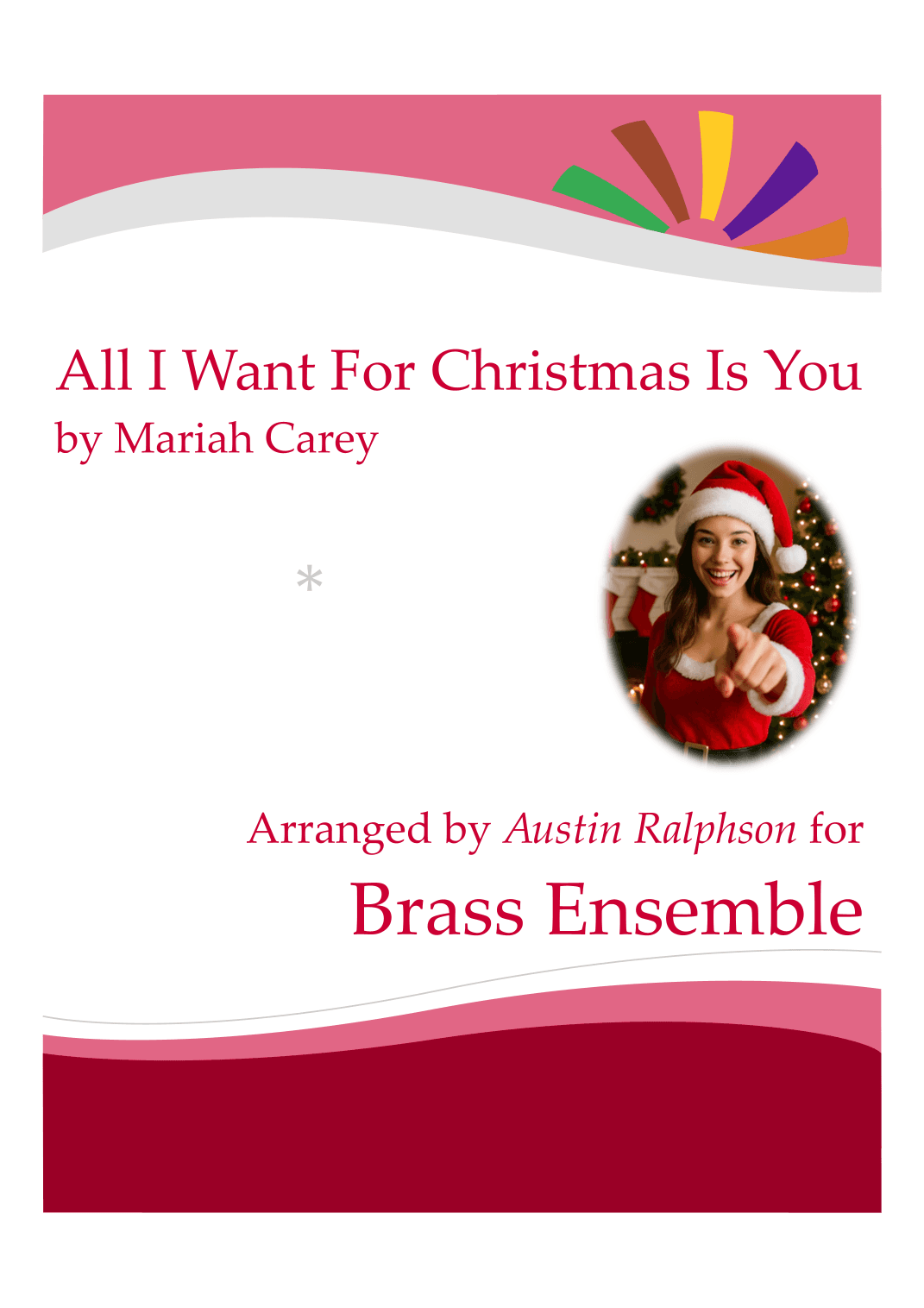 All I Want For Christmas Is You (arr. Austin Ralphson)