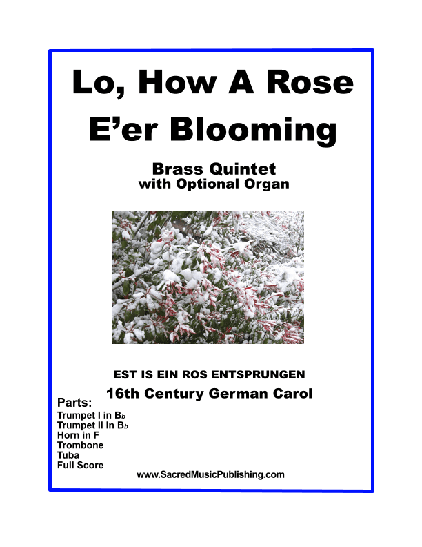 Lo, How A Rose E’er Blooming -  Brass Quintet with Optional Organ (arr. Christina Harmon)