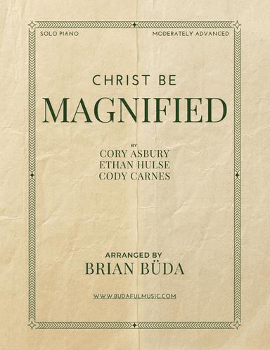 Christ Be Magnified (arr. Brian Buda)