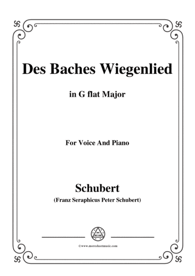 Schubert-Des Baches Wiegenlied,from 'Die Schöne Müllerin',Op.25 No.20,in G flat Major,for Voice&Pian (arr. MSM)