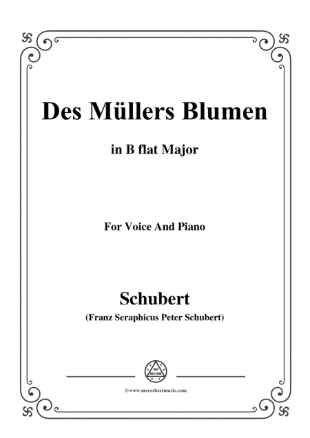 Schubert-Des Müllers Blumen in B flat Major,for voice and piano (arr. MSM)