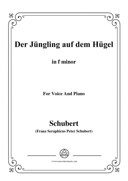 Schubert-Der Jüngling auf dem Hügel,in f minor,Op.8 No.1,for Voice and Piano (arr. MSM)