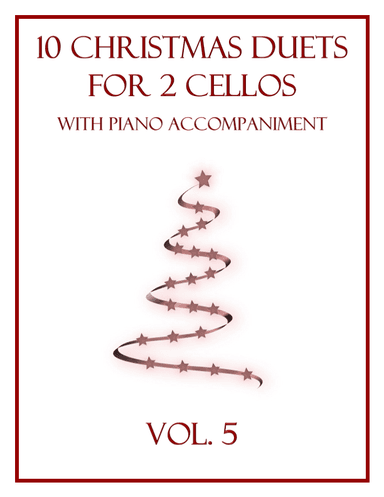 10 Christmas Duets for 2 Cellos with Piano Accompaniment (Vol. 5) (arr. B. C. Dockery)
