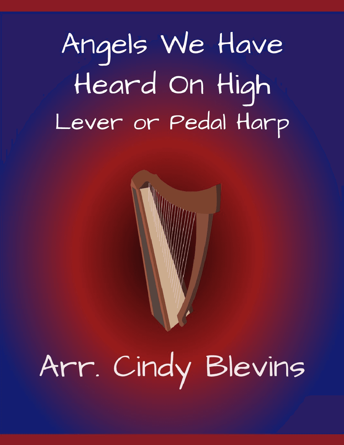 Angels We Have Heard On High, for Lever or Pedal Harp (arr. Cindy Blevins)