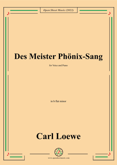 Loewe-Des Meister Phonix-Sang,in b flat minor,for Voice and Piano (arr. OSM Press)