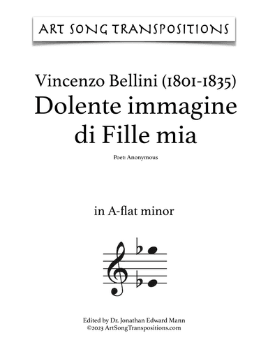 BELLINI: Dolente immagine di Fille mia (transposed to A-flat minor) (arr. ArtSongTranspositions.com)