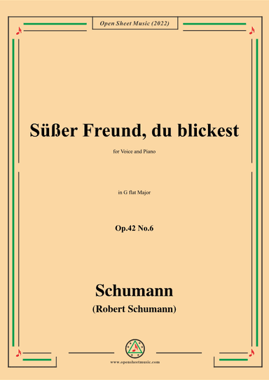 Schumann-Sußer Freund,du blickest,Op.42 No.6,in G flat Major (arr. OSM Press)