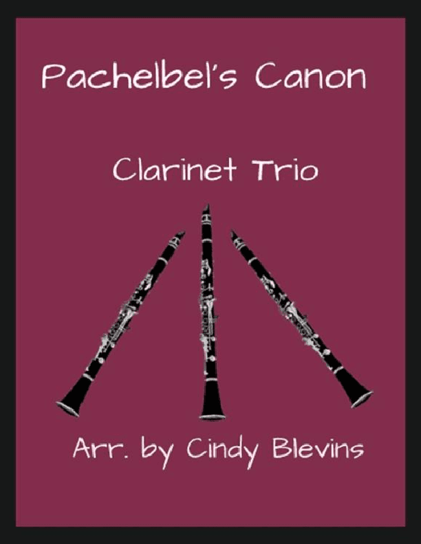 Pachelbel's Canon, for Clarinet Trio (arr. Cindy Blevins)