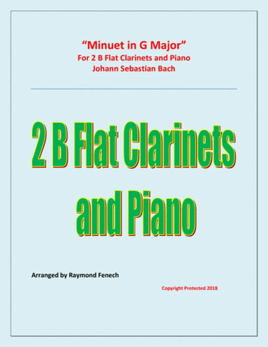 Minuet in G Major - J.S.Bach - 2 B Flt Clarinets and Piano (arr. Raymond Fenech)