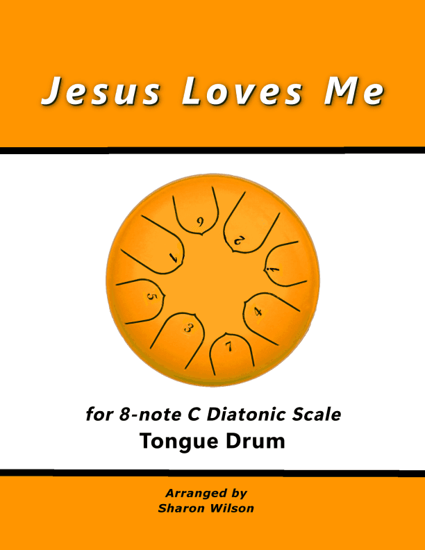 Jesus Loves Me (for 8-note C major diatonic scale Tongue Drum) (arr. Sharon Wilson)
