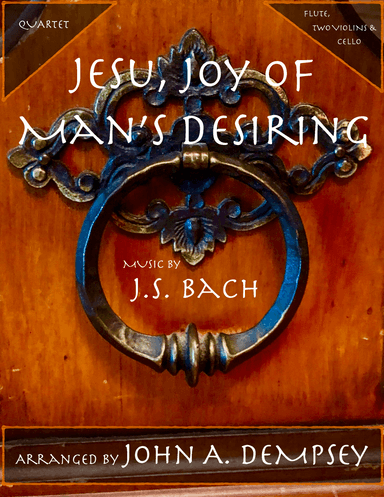 Jesu, Joy of Man's Desiring (Quartet for Flute, Two Violins and Cello) (arr. John A. Dempsey)