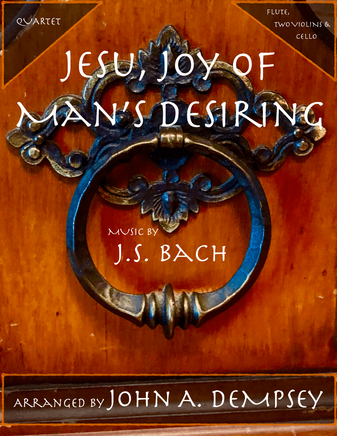 Jesu, Joy of Man's Desiring (Quartet for Flute, Two Violins and Cello) (arr. John A. Dempsey)