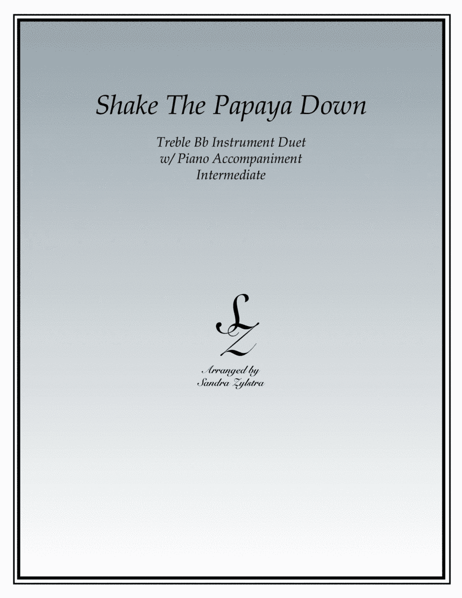 Shake The Papaya Down (Bb instrument duet) (arr. Sandra Zylstra)