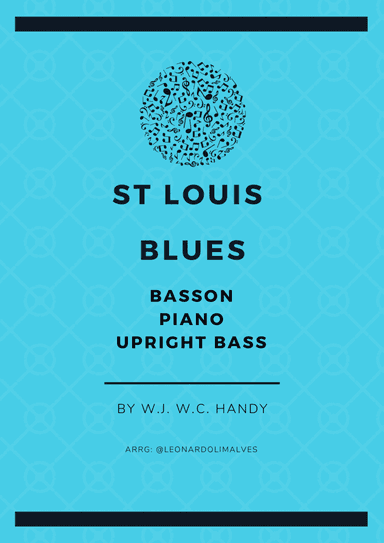 St Louis Blues - Basson - Piano - Upright Bass (arr. Leonardo de Lima)