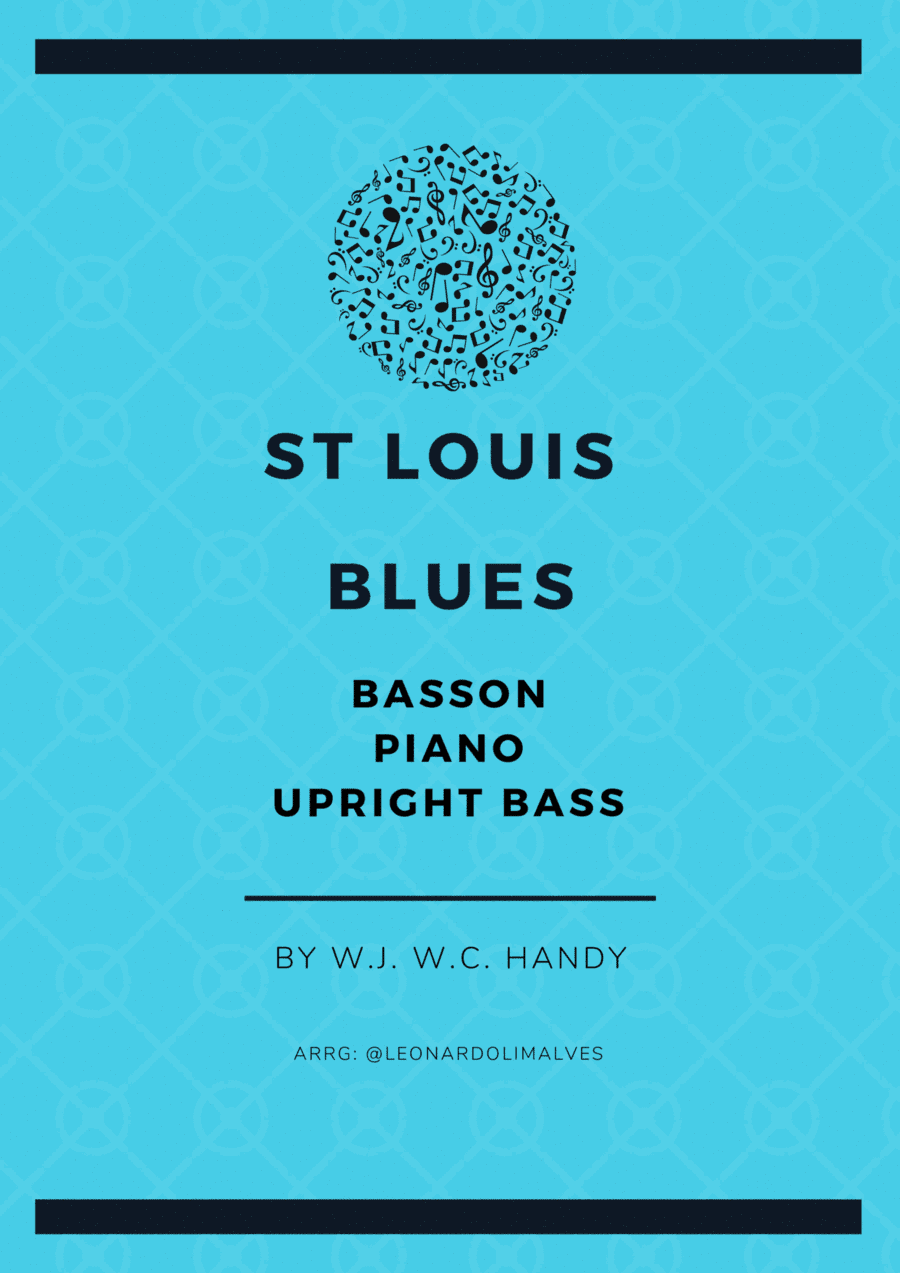 St Louis Blues - Basson - Piano - Upright Bass (arr. Leonardo de Lima)