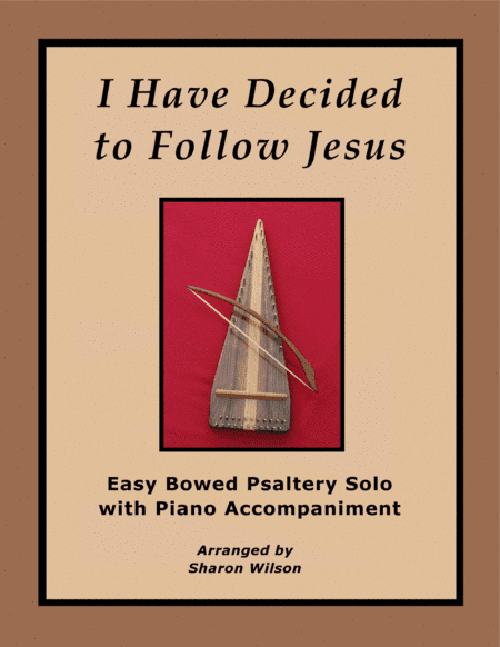 I Have Decided to Follow Jesus (Easy Bowed Psaltery Solo with Piano Accompaniment) (arr. Sharon Wilson)