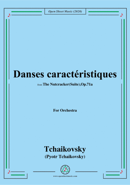 Tchaikovsky-The Nutcracker(Suite),Op.71a,Part II(Danses caractéristiques),for Orchestra (arr. MSM)