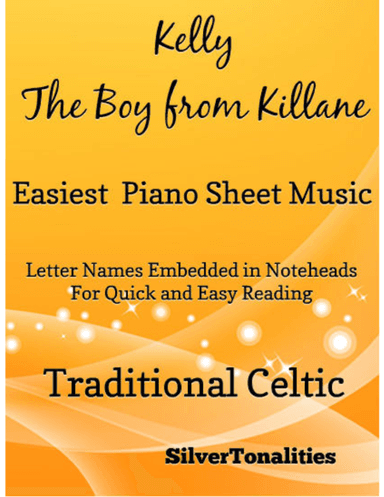Kelly the Boy From Killane Easiest Piano Sheet Music (arr. SilverTonalities)