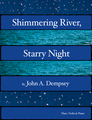 Shimmering River, Starry Night (Trio for Flute, Violin and Piano)