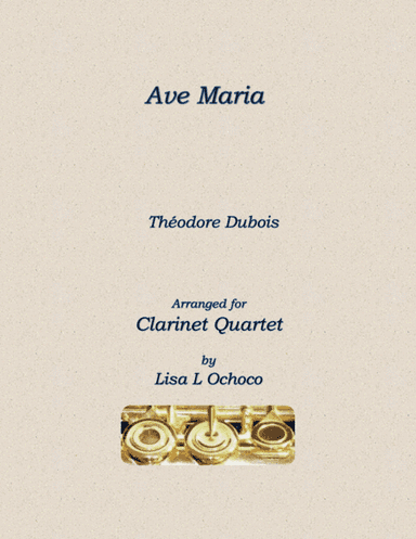 Ave Maria for Clarinet Quartet (arr. Lisa L Ochoco)