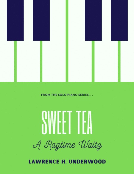 Sweet Tea:  A Ragtime Waltz