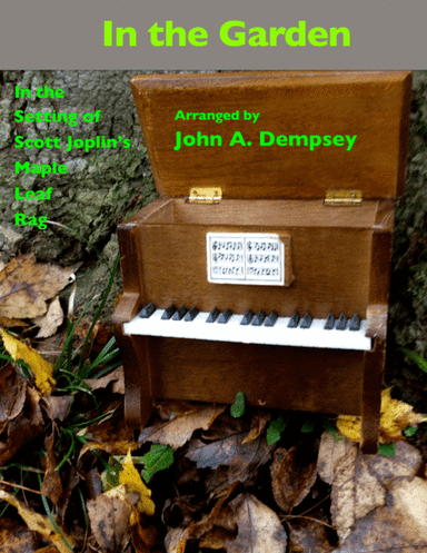 In the Garden / Maple Leaf Rag (in G): Piano Solo (arr. John A. Dempsey)