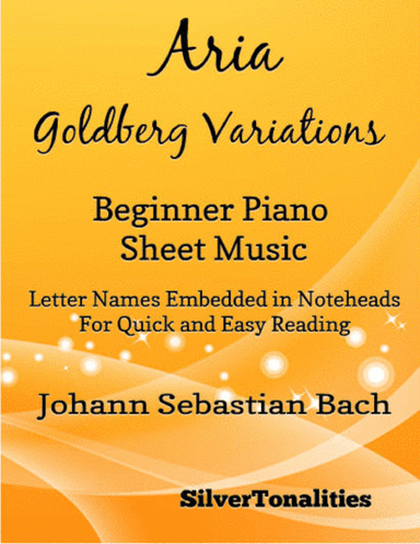 Aria Goldberg Variations BWV 988 Beginner Piano Sheet Music (arr. SilverTonalities)
