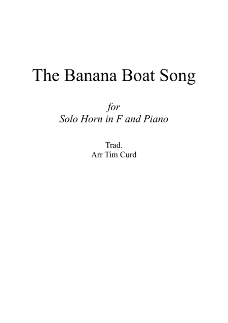 The Banana Boat Song. For Solo Horn in F and Piano (arr. Tim Curd)