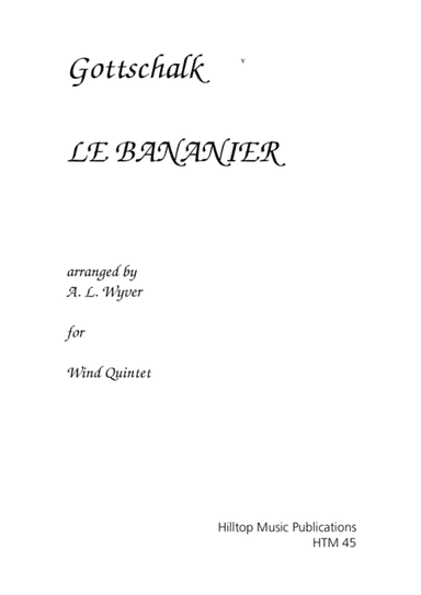 Le Bananier arr. wind quintet (arr. A.  L. Wyver)
