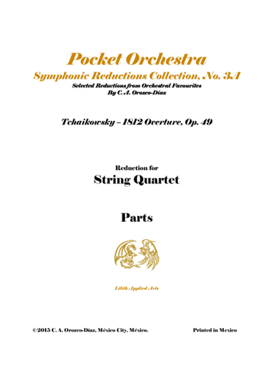 Tchaikowsky - 1812 Overture, Op. 49 - for String Quartet (SCORE AND PARTS) (arr. C. A. Orozco-Diaz)