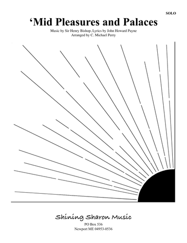 Mid Pleasures and Palaces (Home Sweet Home) (arr. C. Michael Perry)