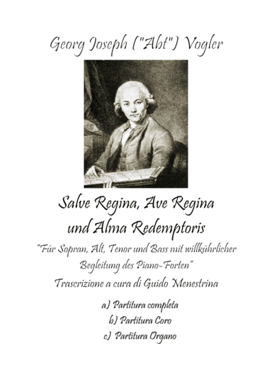Georg Joseph "Abt" Vogler - Salve Regina, Ave Regina und Alma Redemptoris (arr. Guido Menestrina)