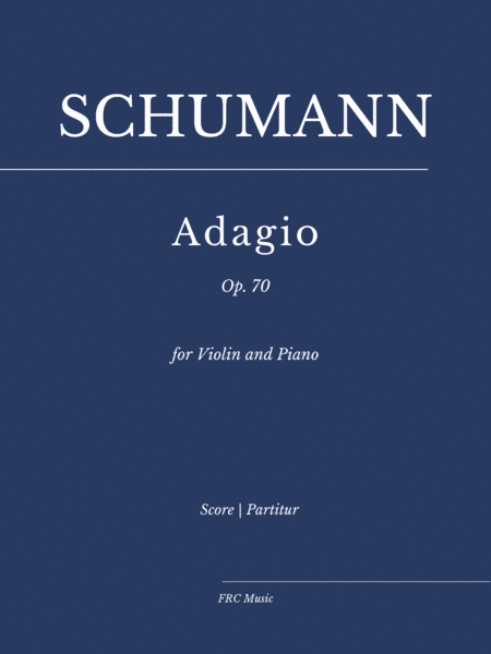 Schumann - ADAGIO - Op. 70 (for Violin and Piano) (arr. Flavio Regis Cunha)