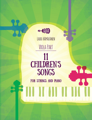 11 CHILDREN’S SONGS FOR STRING AND PIANO: PART FOR VIOLA (arr. Lauri Hamalainen)