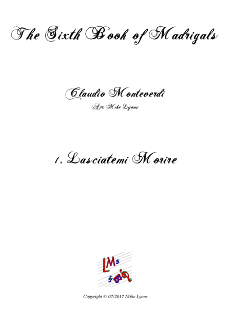 Monteverdi - The Sixth Book of Madrigals - 01. Lasciatemi morire (arr. Mike Lyons)