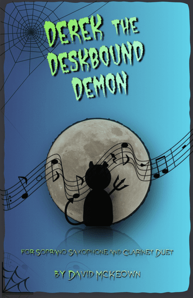 Derek the Deskbound Demon, Halloween Duet for Soprano Saxophone and Clarinet