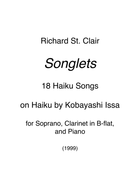 SONGLETS: 18 Haiku Songs on Haiku by Kobayashi Issa, for Soprano, Bb Clarinet & Piano