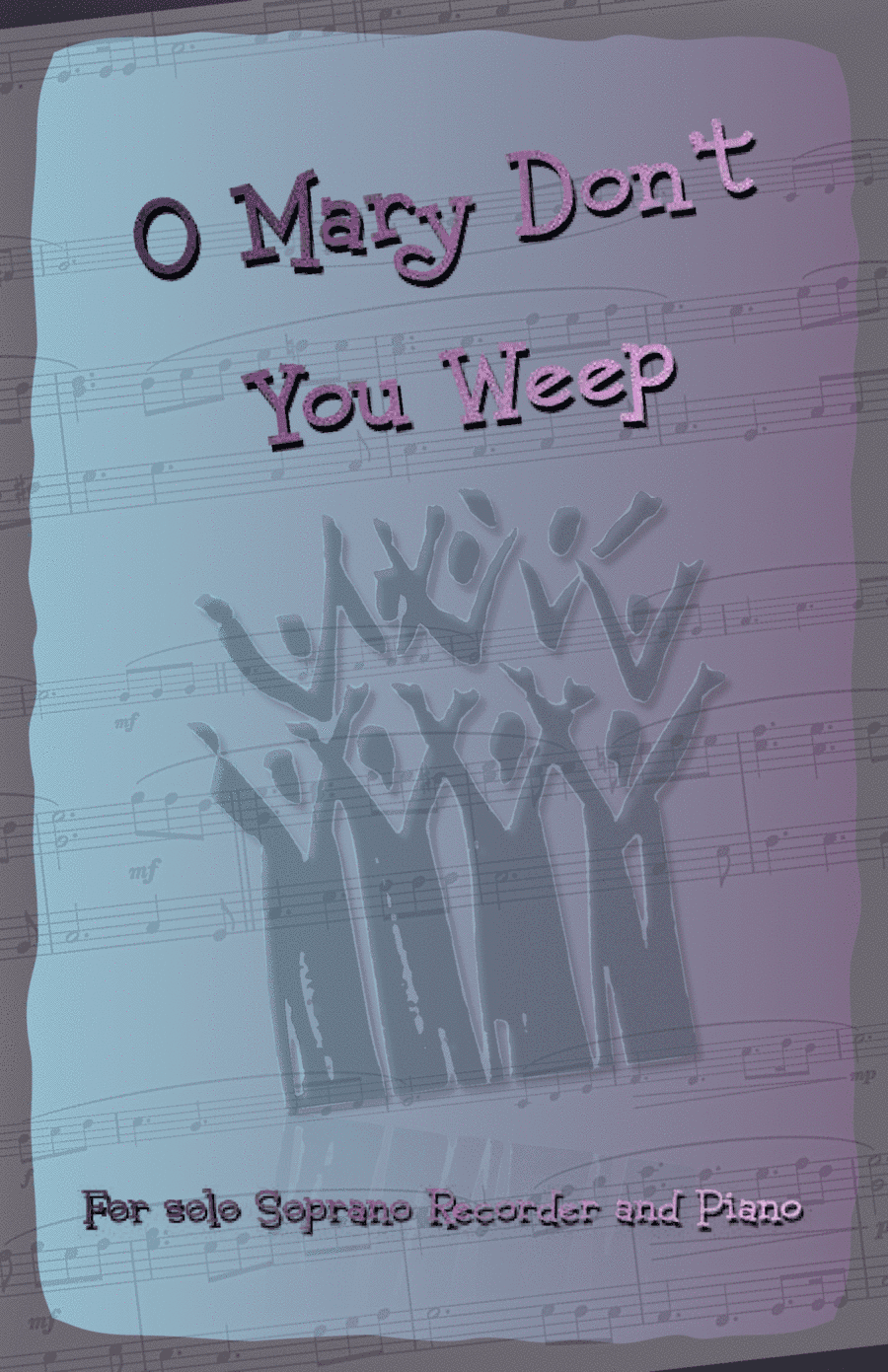 O Mary Don't You Weep, Gospel Song for Soprano Recorder and Piano (arr. David McKeown)