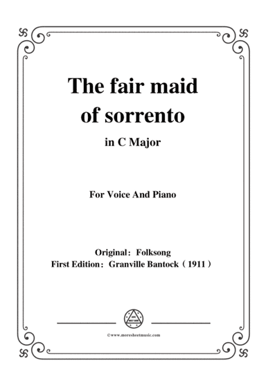 Bantock-Folksong,The fair maid of sorrento(La Vera Sorrentina),in C Major,for Voice and Piano (arr. MSM)