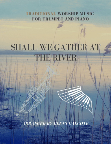 Shall We Gather At The River (arr. Glenn Calcote)