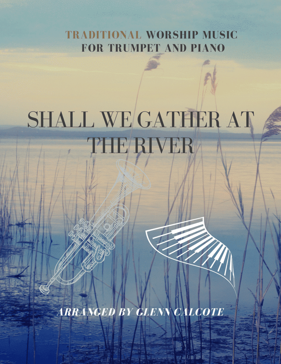 Shall We Gather At The River (arr. Glenn Calcote)