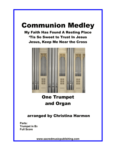 Communion Medley –  One Trumpet and Organ (arr. Christina Harmon)