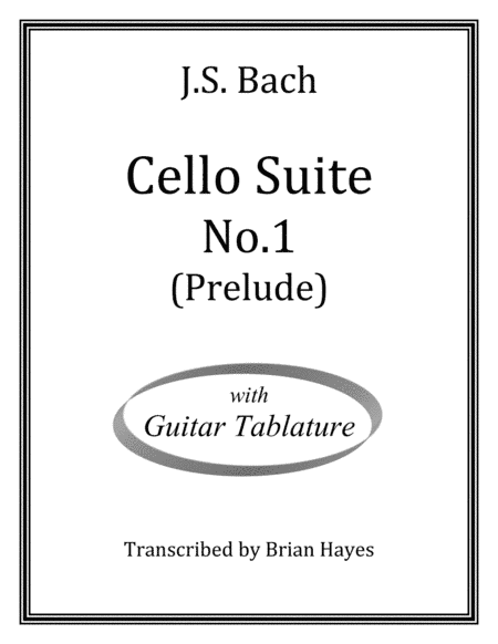 Cello Suite No.1 (Prelude) (J.S. Bach) (with Tablature) (arr. Brian Hayes)
