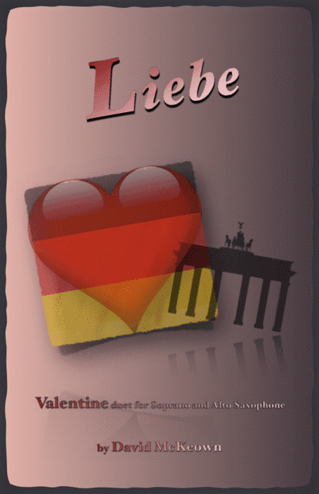 Liebe, (German for Love), Soprano and Alto Saxophone Duet