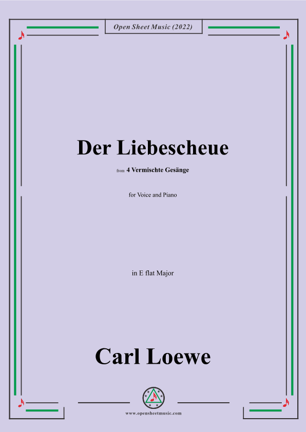 Loewe-Der Liebescheue,in E flat Major,from 4 Vermischte Gesange,for Voice and Piano (arr. OSM Press)